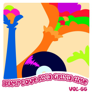 Album Bump Love And Grind Time, Vol. 66 from Group Star