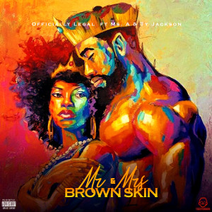 收听Officially Legal的Mr & Mrs Brown Skin歌词歌曲