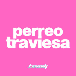 Kevo DJ的專輯Perreo Traviesa