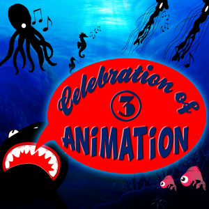 Animation Soundtrack Ensemble的專輯Celebration of Animation: Favourite Songs of Animated Movies Vol. 3