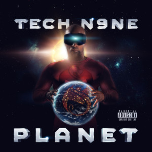 ดาวน์โหลดและฟังเพลง Planet (Explicit) พร้อมเนื้อเพลงจาก Tech N9ne