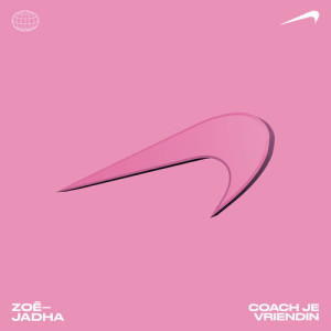 ดาวน์โหลดและฟังเพลง Coach Je Vriendin พร้อมเนื้อเพลงจาก Zoë-Jadha