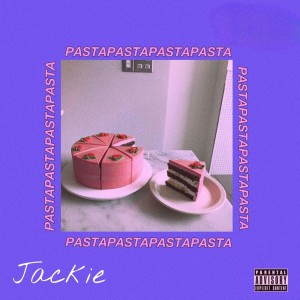 ดาวน์โหลดและฟังเพลง Pasta (Explicit) พร้อมเนื้อเพลงจาก Jackie
