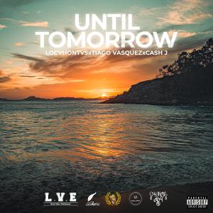 Real Ones的專輯Until tomorrow (feat. Tiago Vasquez, LOCVHONTVS & Cash Jr) (Explicit)