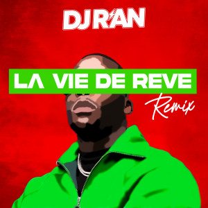 อัลบัม La vie de rêve (Remix) ศิลปิน DJ R'an