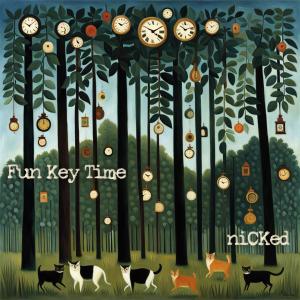 收聽Nicked的Fun Key Time歌詞歌曲