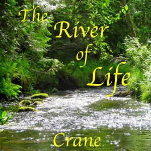 Listen to The River of Life song with lyrics from Crane