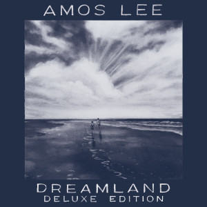 Amos Lee的專輯Dreamland (Deluxe Edition)