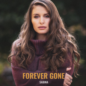 Listen to Forever Gone song with lyrics from Sabina