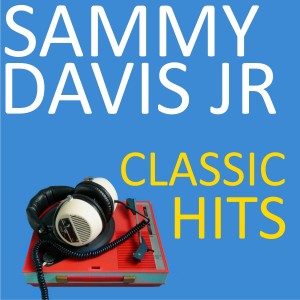 Sammy Davis Jr的專輯Classic Hits