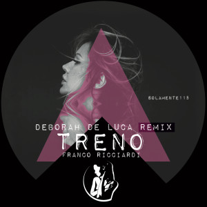 Album Treno (Deborah De Luca Remix) from Franco Ricciardi