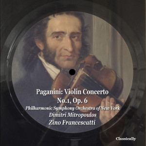 อัลบัม Paganini: Violin Concerto No.1, Op. 6 ศิลปิน Dimitri Mitropoulos