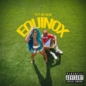 收聽YG的Equinox (Explicit)歌詞歌曲