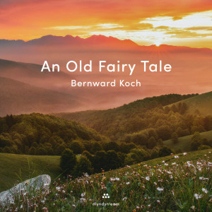 Listen to An Old Fairy Tale song with lyrics from Bernward Koch