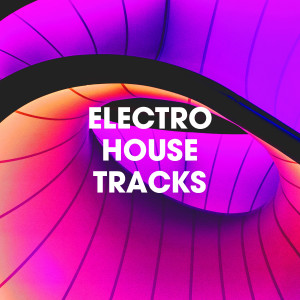 Album Electro House Tracks oleh Deep House Music
