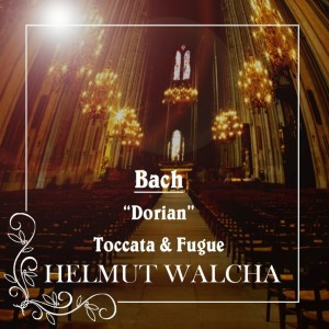 Album Bach "Dorian" Toccata And Fugue oleh Helmut Walcha
