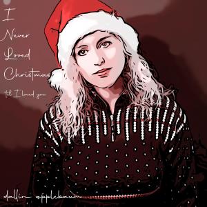 ดาวน์โหลดและฟังเพลง I Never Loved Christmas ('Til I Loved You) พร้อมเนื้อเพลงจาก Dallin Applebaum