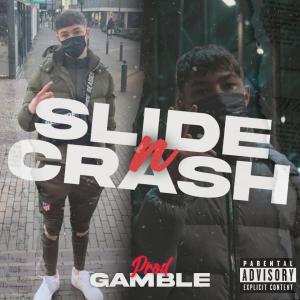 收聽ProdGamble.的Slide & Crash (feat. Gregossan) (Explicit)歌詞歌曲