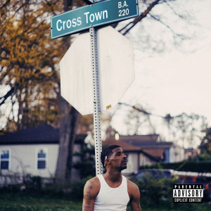 B.A. The Great的專輯Cross Town (Explicit)