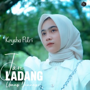 Listen to Jan Ladang Urang Disiangi song with lyrics from Keysha Putri