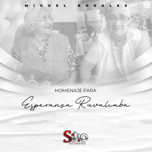 Listen to Homenaje para Esperanza Ruvalcaba song with lyrics from Miguel Rosales