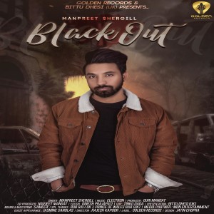 收聽Manpreet Shergill的Blackout歌詞歌曲