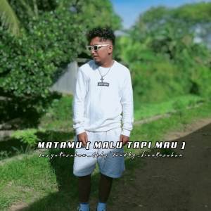 Listen to MATAMU ( MALU TAPI MAU ) song with lyrics from TianResubun
