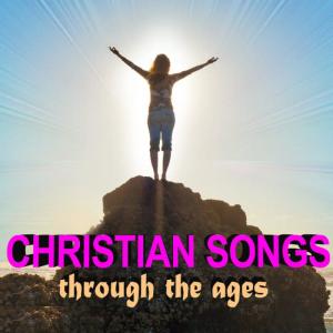 Various Artists的專輯Christian Songs Through the Ages