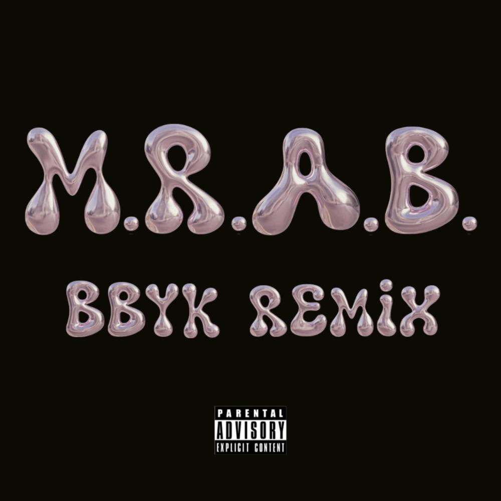 M.R.A.B. (feat. bbykocaine) (BBYK REMIX|Explicit)