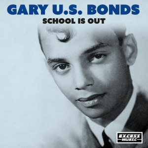 ดาวน์โหลดและฟังเพลง School Is Out พร้อมเนื้อเพลงจาก Gary U.S. Bonds