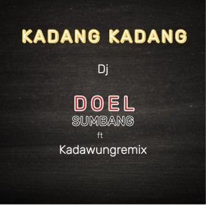 收聽Doel Sumbang的Kadang Kadang Dj歌詞歌曲