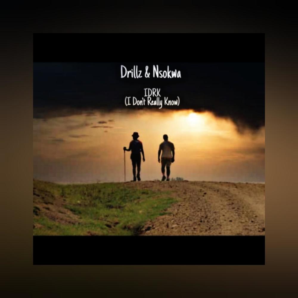 Idrk (feat. Nsokwa) [I Don't Really Know] (Explicit)