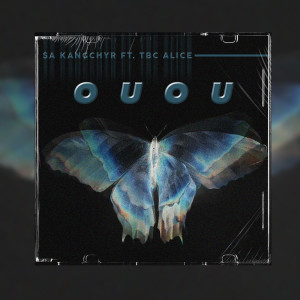 ดาวน์โหลดและฟังเพลง OUOU (feat. TBC ALICE) พร้อมเนื้อเพลงจาก $A KANGCHYR