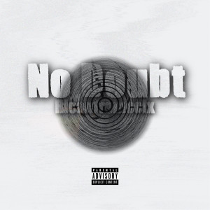 Dengarkan No Doubt (Explicit) lagu dari RicanFromCcix dengan lirik
