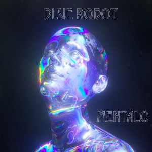 Dengarkan Blue Robot lagu dari Mentalo dengan lirik