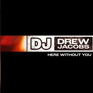 Drew Jacobs的專輯Here Without You