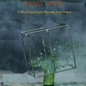 Album Bang Bang (Trilha Original da Exposição Bang Bang) from Ricardo Imperatore