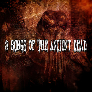 8 Songs of the Ancient Dead