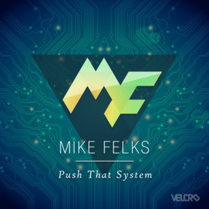 Mike Felks的專輯Push That System