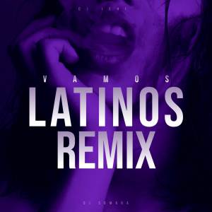 收聽Dj Ishi的Vamos Latinos (Remix)歌詞歌曲