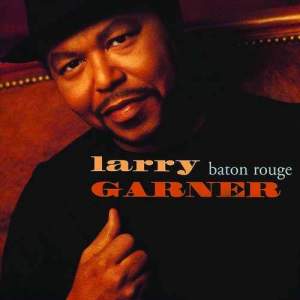 ดาวน์โหลดและฟังเพลง Go To Baton Rouge (Album Version) พร้อมเนื้อเพลงจาก Larry Garner