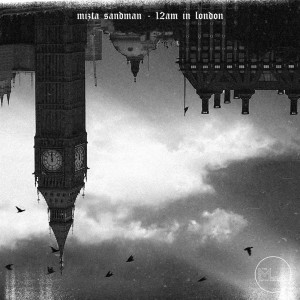 Listen to 12am in London song with lyrics from Mizta Sandman
