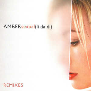 อัลบัม Sexual (Li Da Di) [Remixes] ศิลปิน Amber