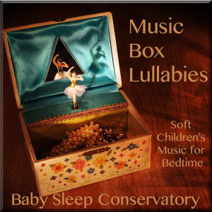 อัลบัม Music Box Lullabies (Soft Children's Music for Bedtime) ศิลปิน Teddy Aspra