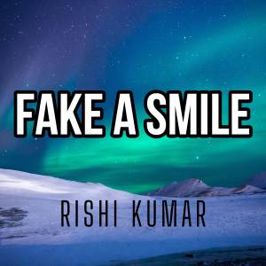 Album Fake A Smile (Piano ) from Rishi Kumar