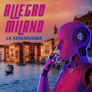 Allegro Milano的專輯La Serenissima