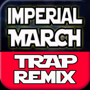 Album Imperial March (Trap Remix) oleh Miami Dynamite