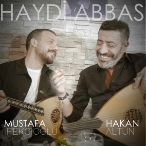 Listen to Haydi Abbas song with lyrics from Mustafa İpekçioğlu