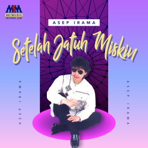 Dengarkan lagu Setelah Jatuh Miskin nyanyian Asep Irama dengan lirik