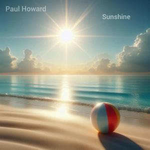 收聽Paul Howard的Sunshine (Radio Edit)歌詞歌曲